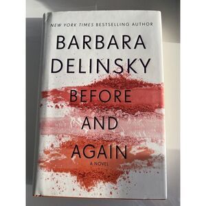 Before and Again : A Novel by Barbara Delinsky (2018, Hardcover) NEW